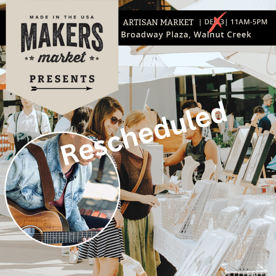 RESCHEDULED: 12/17 Walnut Creek Artisan Market